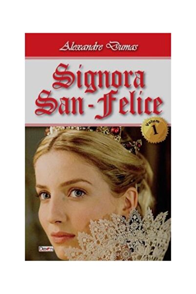 Editura Dexon Signora San-Felice. Volumul 1, Alexandre Dumas