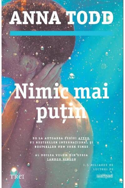 Editura Trei Nimic mai putin. Al doilea volum din seria Landon Gibson, Anna Todd