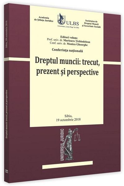 Editura Universul Juridic Conferinta nationala. Dreptul muncii: trecut, prez