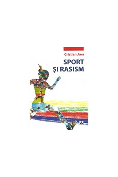 Editura Universul Juridic Sport si rasism, Cristian Jura