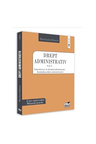 Editura Pro Universitaria Drept administrativ. Curs universitar. Manual prac