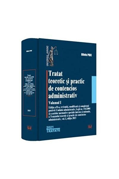 Editura Universul Juridic Tratat teoretic si practic de contencios administr