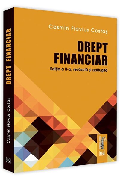 Editura Universul Juridic Drept financiar. Editia a II-a, revazuta si adaugi