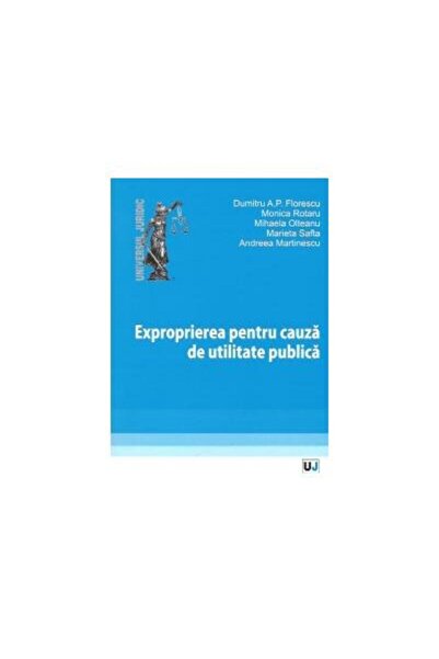 Editura Universul Juridic Exproprierea pentru cauza de utilitate publica, Mi