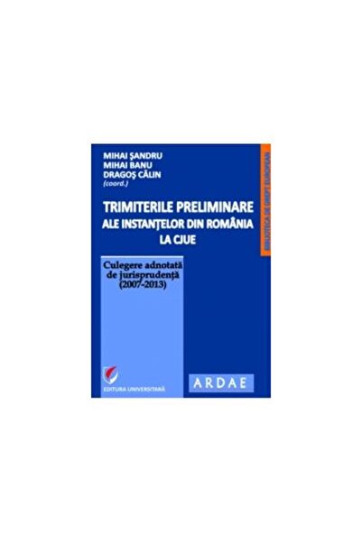 Editura Universitara Trimiterile preliminare ale instantelor din Romani