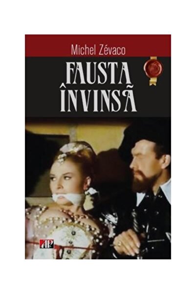 Editura Dexon Fausta invinsa, Michel Zevaco