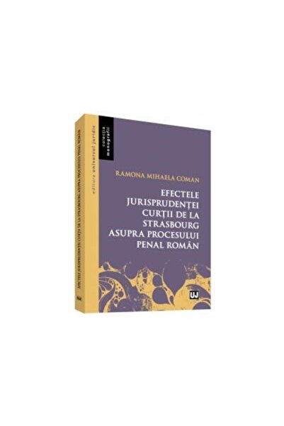 Editura Universul Juridic Efectele jurisprudentei Curtii de la Strasbourg as