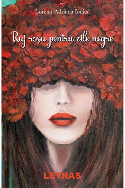 Editura Letras Ruj rosu pentru zile negre, Lorena-Adriana Ionica