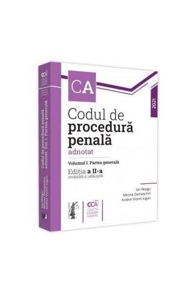 Editura Universul Juridic Codul de procedura penala adnotat. Volumul I. Part
