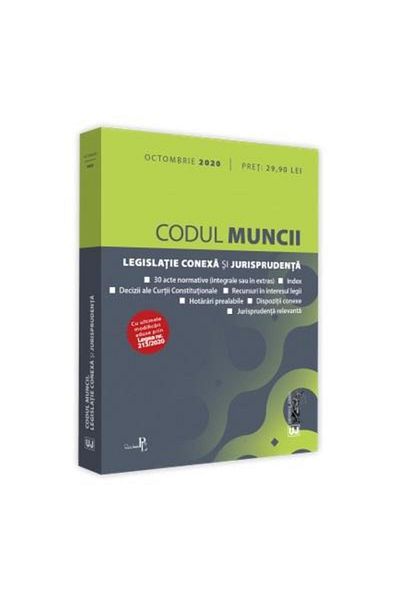 Editura Universul Juridic Codul muncii, legislatie conexa si jurisprudenta: