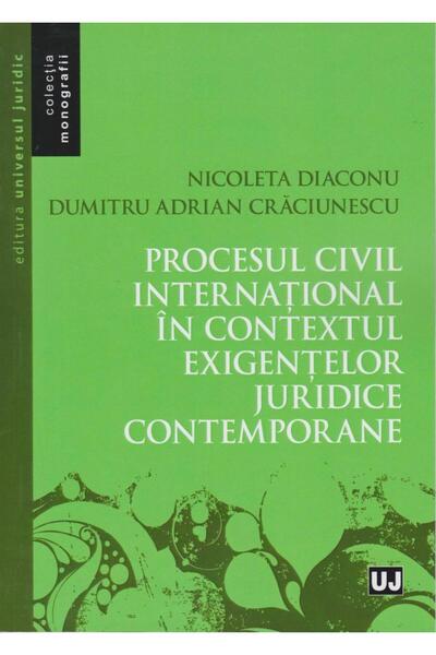 Editura Universul Juridic Procesul civil international in contextul exigente