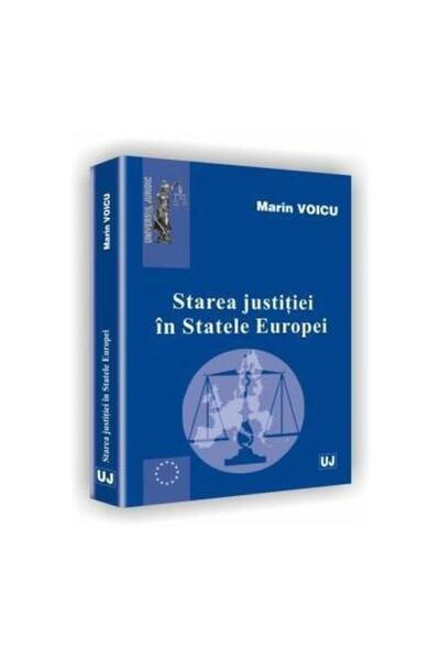 Editura Universul Juridic Starea justitiei in Statele Europei, Marin Voicu