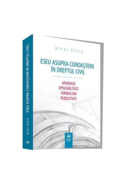 Editura Universul Juridic Eseu asupra cunoasterii in dreptul civil. Aparenta
