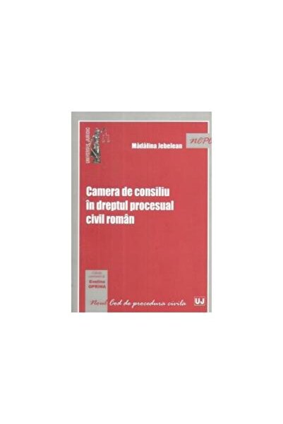 Editura Universul Juridic Camera de consiliu in dreptul procesual civil roma