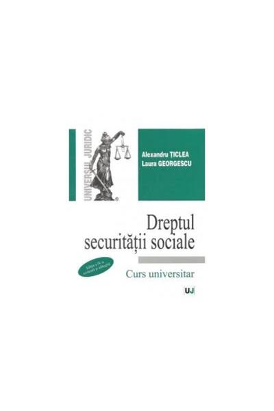 Editura Universul Juridic Dreptul securitatii sociale. Curs universitar - Ed