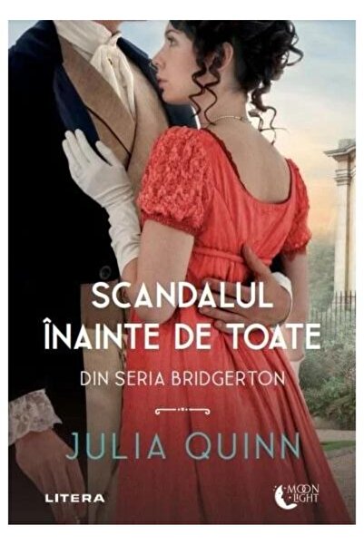 Editura Litera Scandalul inainte de toate, Julia Quinn