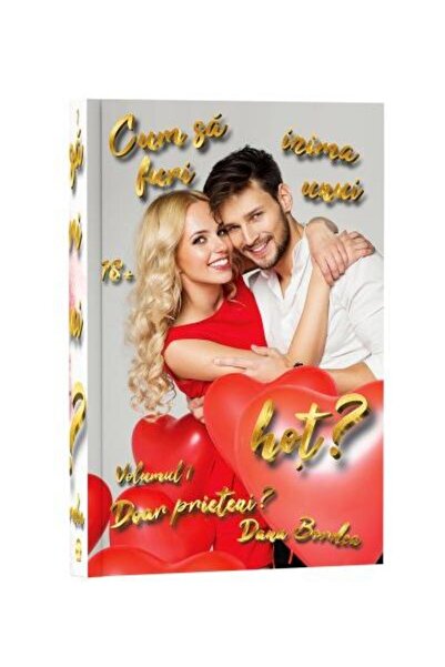 Editura Stylished Cum sa furi inima unui hot? Volumul 1: Doar prieteni?, Dana...