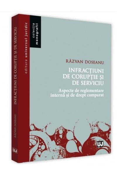 Editura Universul Juridic Infractiuni de coruptie si de serviciu. Aspecte de