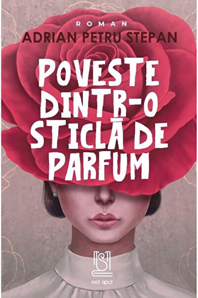 Editura Lebada Neagra Poveste dintr-o sticla de parfum, Adrian Petru Stepan