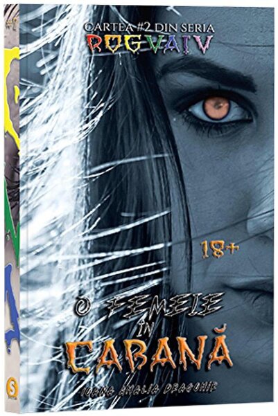 Editura Stylished Rogvaiv. Cartea a 2-a. O femeie in cabana, Ioana Amalia Dragomir