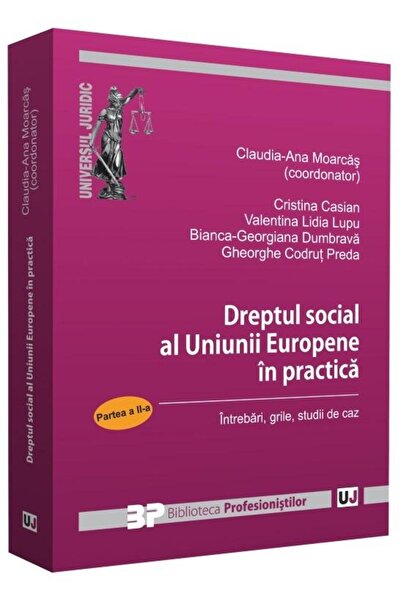 Editura Universul Juridic Dreptul social al Uniunii Europene in practica. Pa