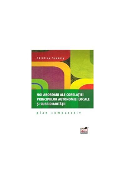 Editura Pro Universitaria Noi abordari ale corelatiei principiilor autonomie