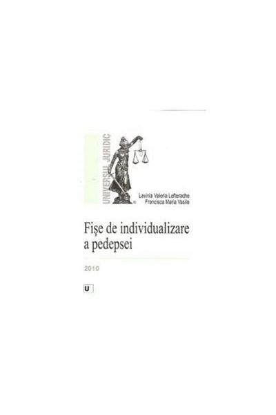 Editura Universul Juridic Fise de individualizare a pedepsei, Lavinia Lefter