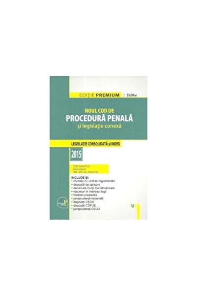 Editura Universul Juridic Noul Cod de procedura penala si legislatie conexa.