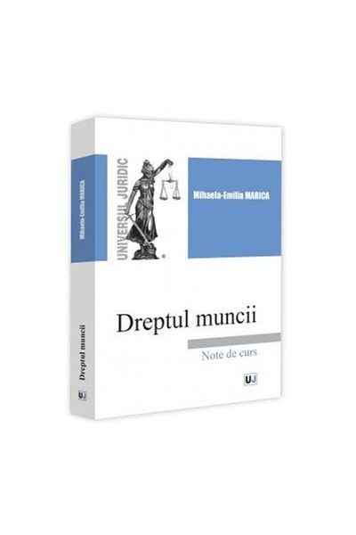 Editura Universul Juridic Dreptul muncii. Note de curs, Mihaela-Emilia Maric