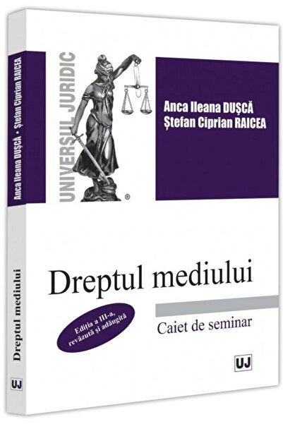Editura Universul Juridic Dreptul mediului. Caiet de seminar. Editia a III-a