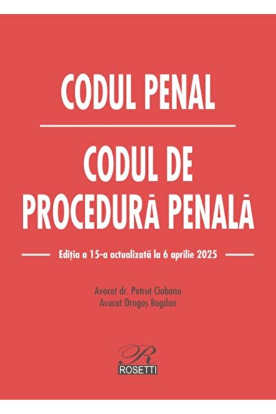 Editura Rosetti Codul penal. Codul de procedura penala. Editia a 1