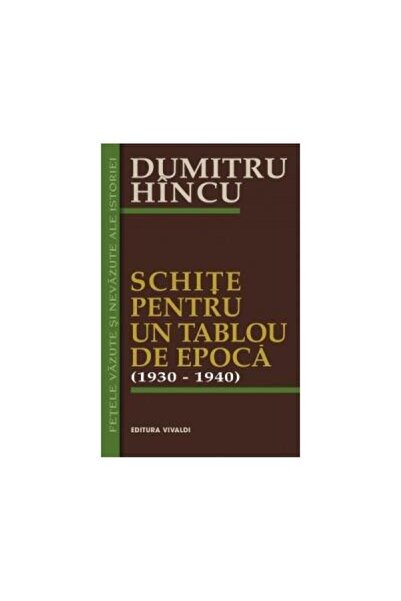 Editura Vivaldi Schite pentru un tablou de epoca (1930-1940), Dumi