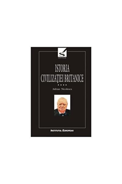 Editura Institutul European Istoria civilizatiei britanice volumul IV, Adrian