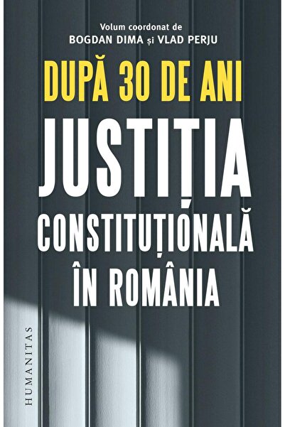 Editura Humanitas Dupa 30 de ani. Justitia constitutionala in Romani