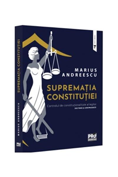 Editura Pro Universitaria Suprematia constitutiei. Controlul de constitution