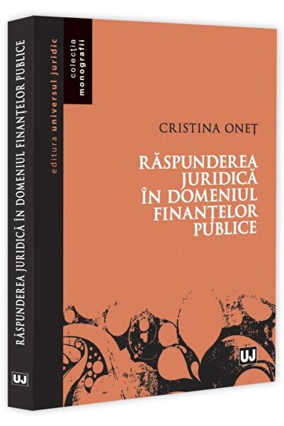 Editura Universul Juridic Raspunderea juridica in domeniul finantelor public