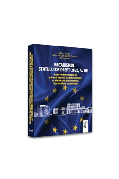 Editura Universul Juridic Mecanismul statului de drept - 2020, al UE. Raport