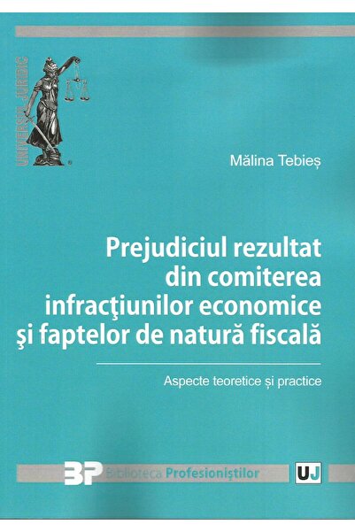 Editura Universul Juridic Prejudiciul rezultat din comiterea infractiunilor