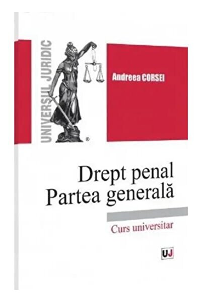 Editura Universul Juridic Drept penal. Partea generala. Curs universitar, An