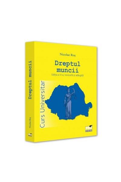 Editura Pro Universitaria Dreptul muncii. Curs universitar. Editia a III-a,