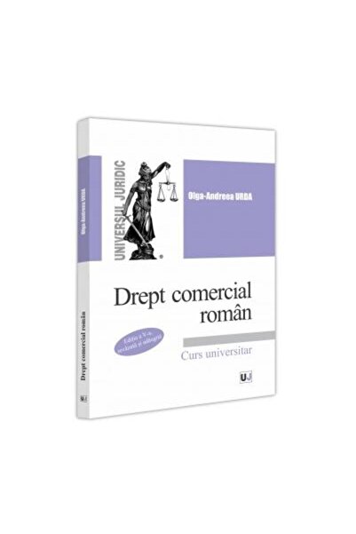 Editura Universul Juridic Drept comercial roman. Curs universitar. Editia a