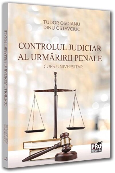 Editura Pro Universitaria Controlul judiciar al urmaririi penale. Curs unive