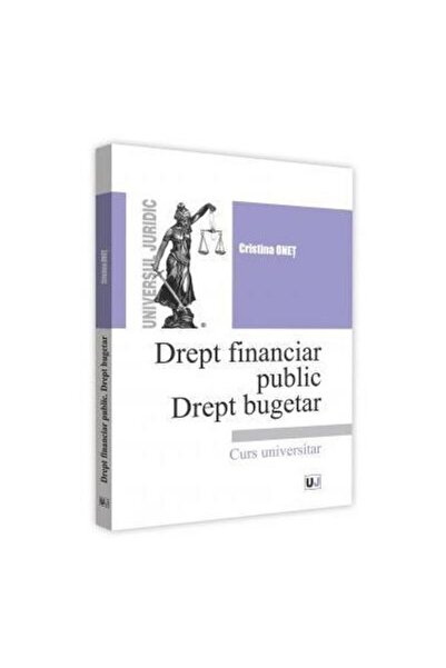Editura Universul Juridic Drept financiar public. Drept bugetar. Curs univer