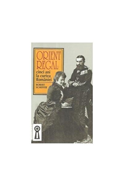 Editura Saeculum Orient regal. Cinci ani la curtea Romaniei, Robert