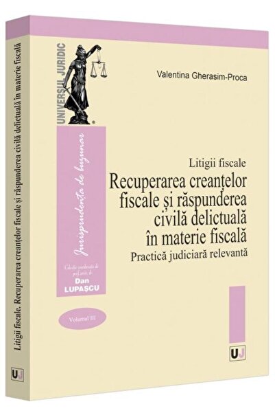 Editura Universul Juridic Recuperarea creantelor fiscale si raspunderea civi