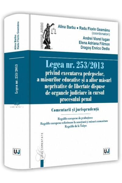 Editura Universul Juridic Legea nr. 253/2013 privind executarea pedepselor,