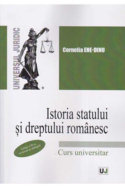 Editura Universul Juridic Istoria statului si dreptului romanesc, editia a I