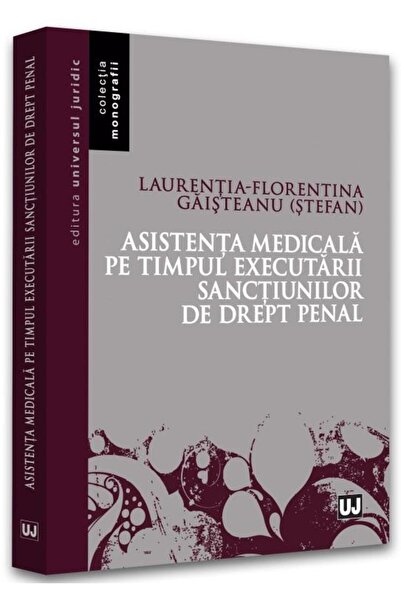 Editura Universul Juridic Asistenta medicala pe timpul executarii sanctiunil