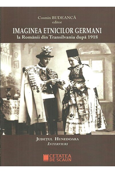 Editura Cetatea de Scaun Imaginea etnicilor germani la Romanii din Transilv