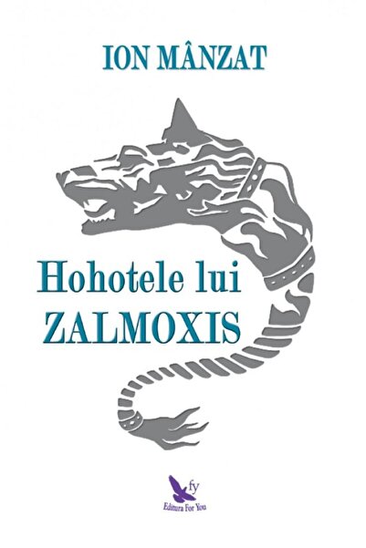 Editura For You Hohotele lui Zalmoxis, Ion Manzat